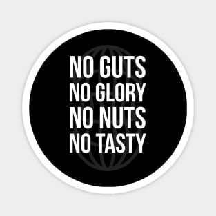 No nuts no tasty Magnet